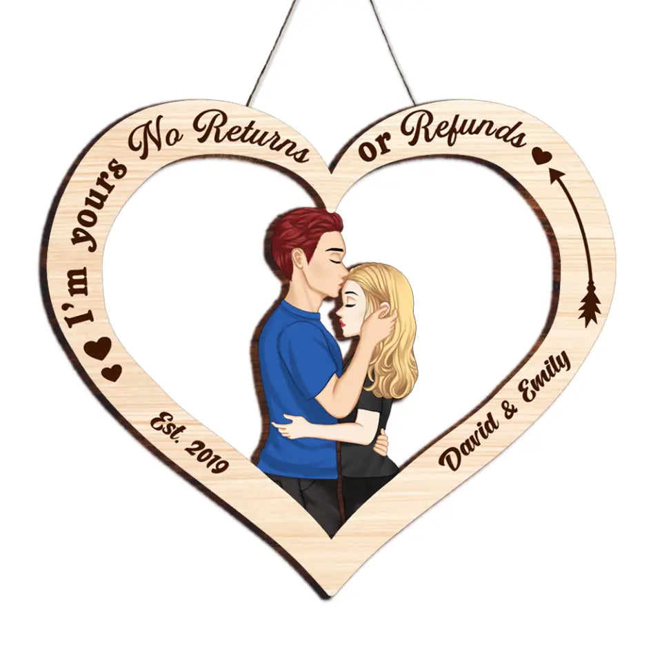 I'm Yours No Returns Or Refunds - Personalized Valentines Sign - Gift For Her,Him - Personalized Wooden Sign - Valentine Gift