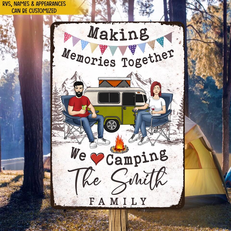 Making Memories Together We Love Camping - Personalized Metal Sign, Gift For Camping Lover
