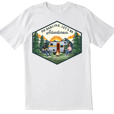 Let's Be Adventurous - Personalized Camping Shirt - Personalized Couple Shirt - Gift For Camping Lovers - Camping Life