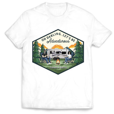 Let's Be Adventurous - Personalized Camping Shirt - Personalized Couple Shirt - Gift For Camping Lovers - Camping Life