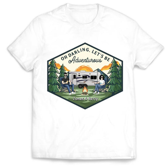 Let's Be Adventurous - Personalized Camping Shirt - Personalized Couple Shirt - Gift For Camping Lovers - Camping Life