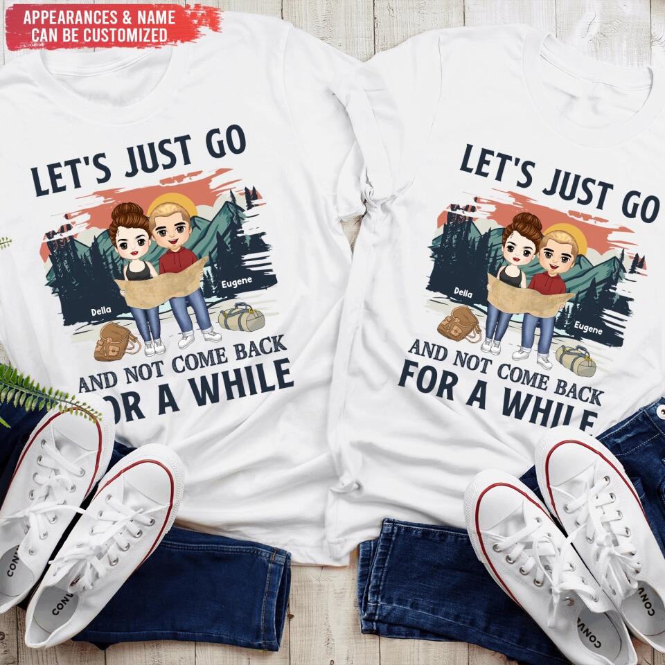 Let's Just Go And Not Come Back For A While - Personalized T-Shirt, Gift For Hiking Lover
