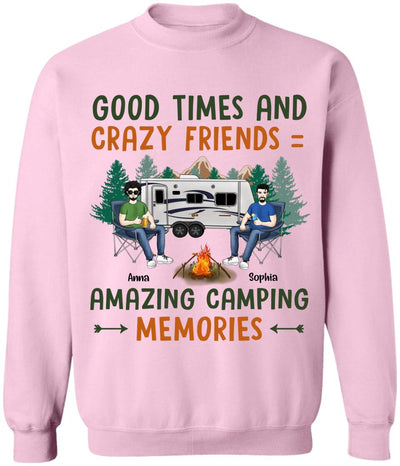 Good Times And Crazy Friends Amazing Camping Memories - Personalized Camping Shirt - Happy Camper - Camping Gift - Peronalized Friends Shirt