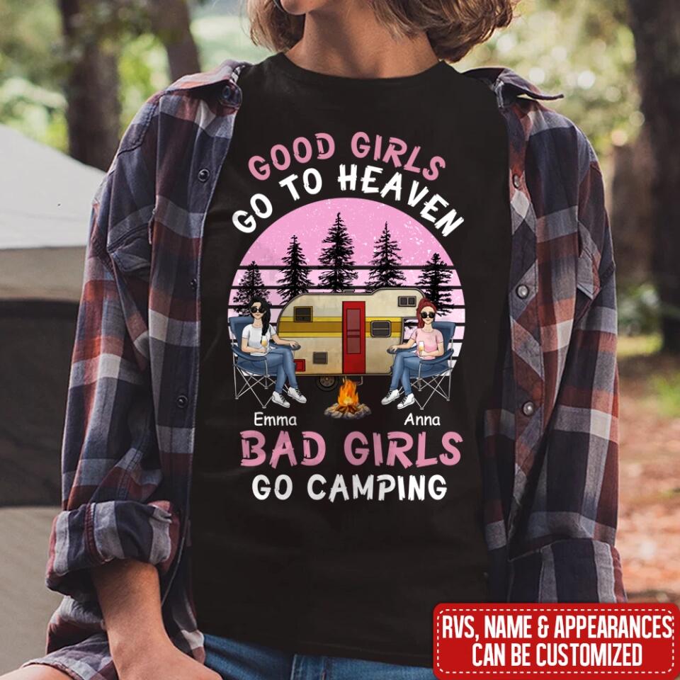 Good Girls Go To Heaven Bad Girls Go Camping - Personalized Camping Shirt - Camping Life - Happy Camper - Friends Shirt - Friends Gift