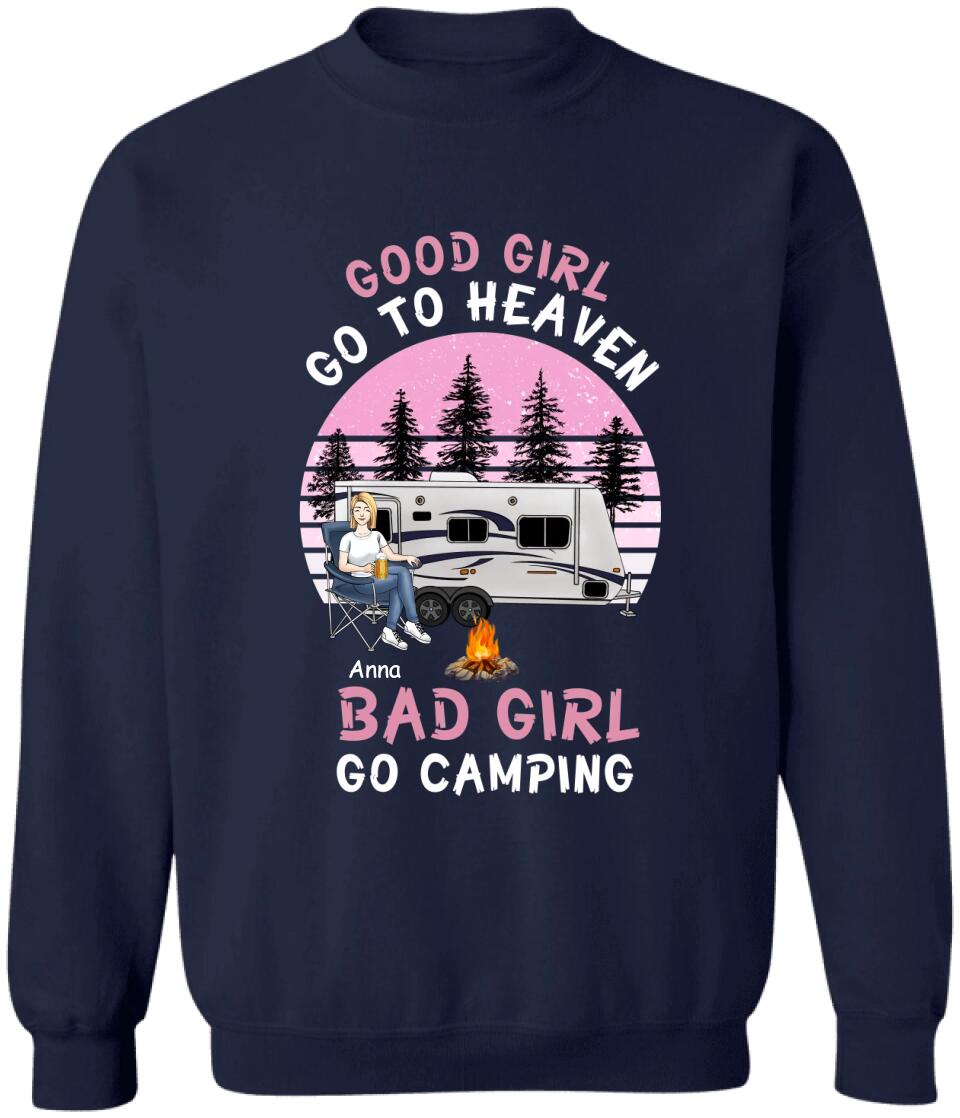 Good Girls Go To Heaven Bad Girls Go Camping - Personalized Camping Shirt - Camping Life - Happy Camper - Friends Shirt - Friends Gift