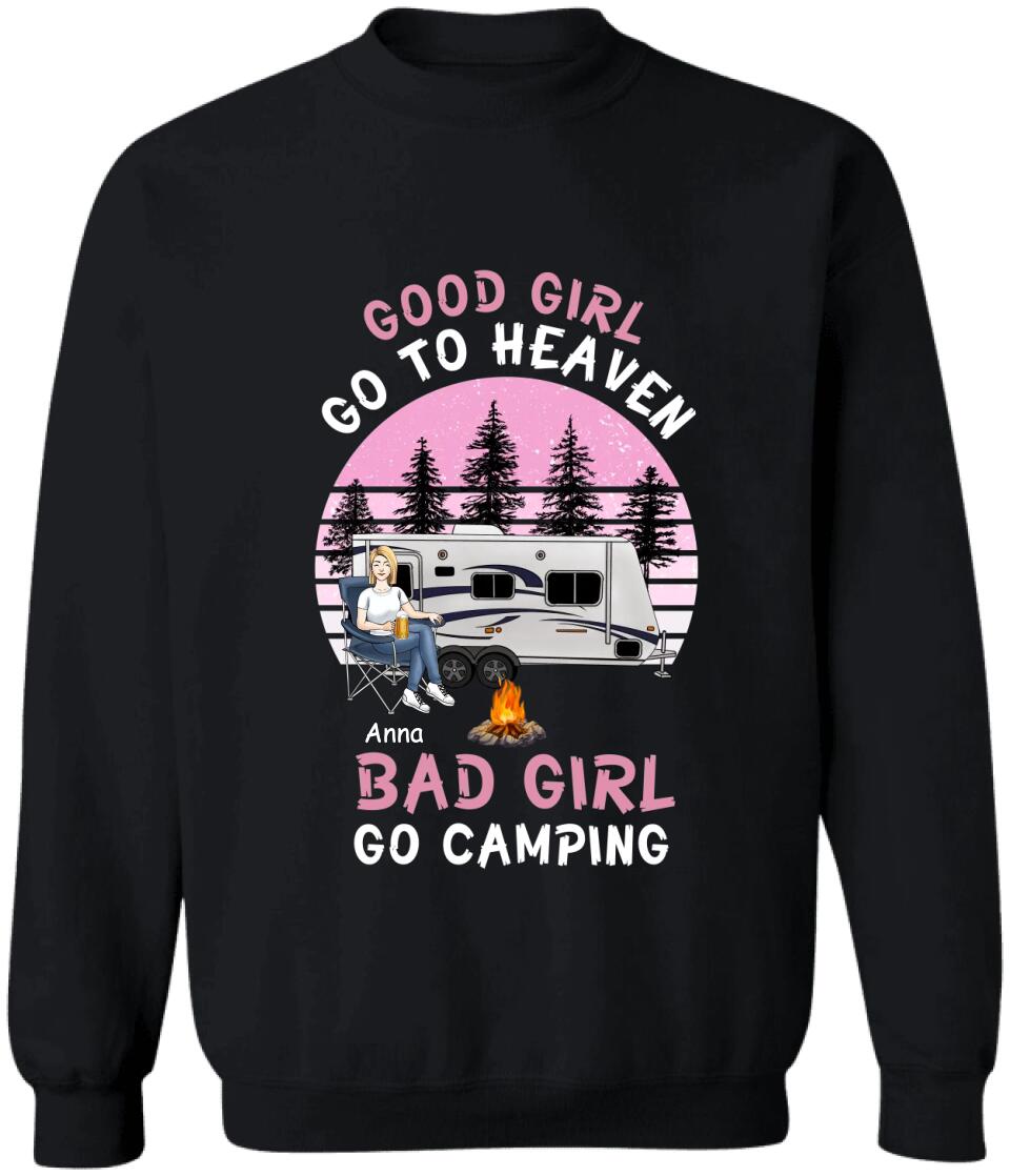 Good Girls Go To Heaven Bad Girls Go Camping - Personalized Camping Shirt - Camping Life - Happy Camper - Friends Shirt - Friends Gift