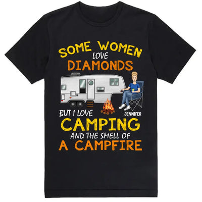 Some Women Love Diamonds But I Love Camping And The Smell Of A Campfire - Personalized Camping Shirt - Friends Shirt