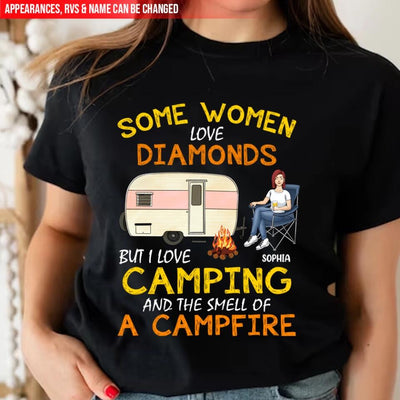 Some Women Love Diamonds But I Love Camping And The Smell Of A Campfire - Personalized Camping Shirt - Friends Shirt