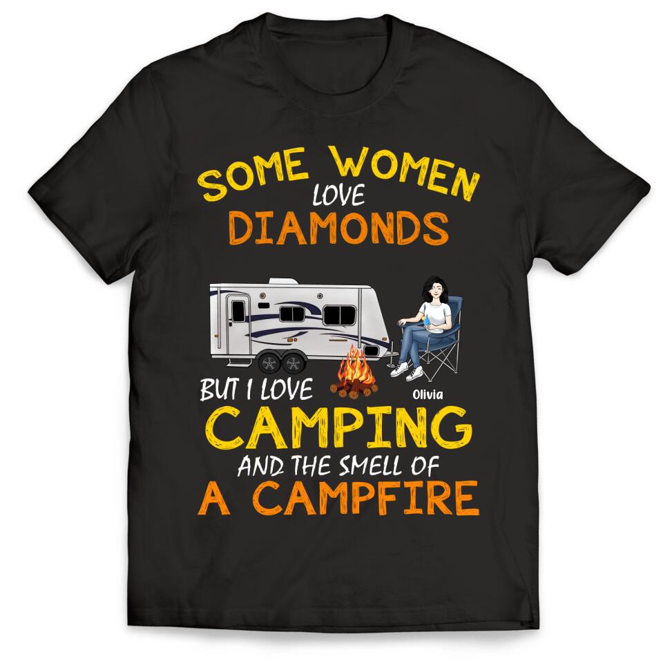 Some Women Love Diamonds But I Love Camping And The Smell Of A Campfire - Personalized Camping Shirt - Friends Shirt