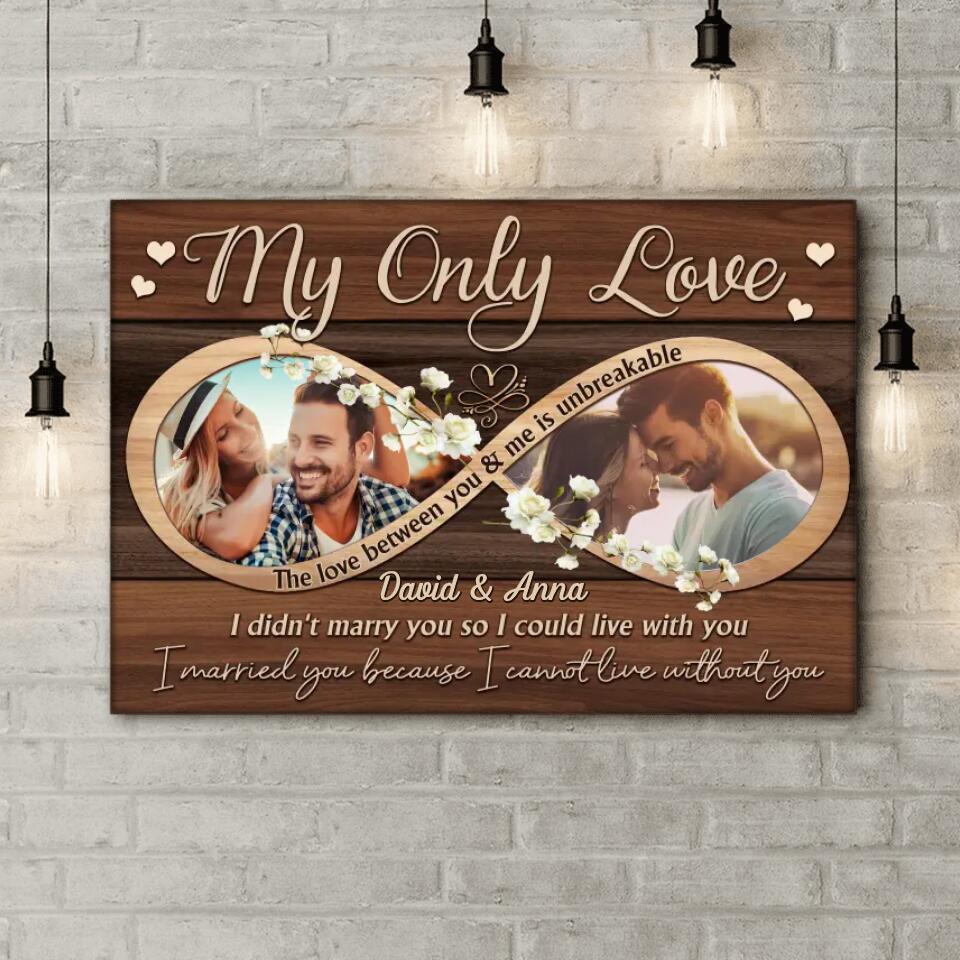 My Only Love The Love Between You & Me Is Unbreakable - Personalized Canvas, Gift For Couple