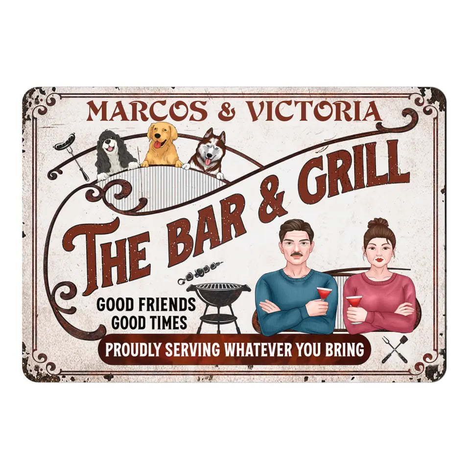 The Bar &amp; Grill Good Friends, Good Times, Proudly Serving Whatever You Bring - Personalized Metal Sign