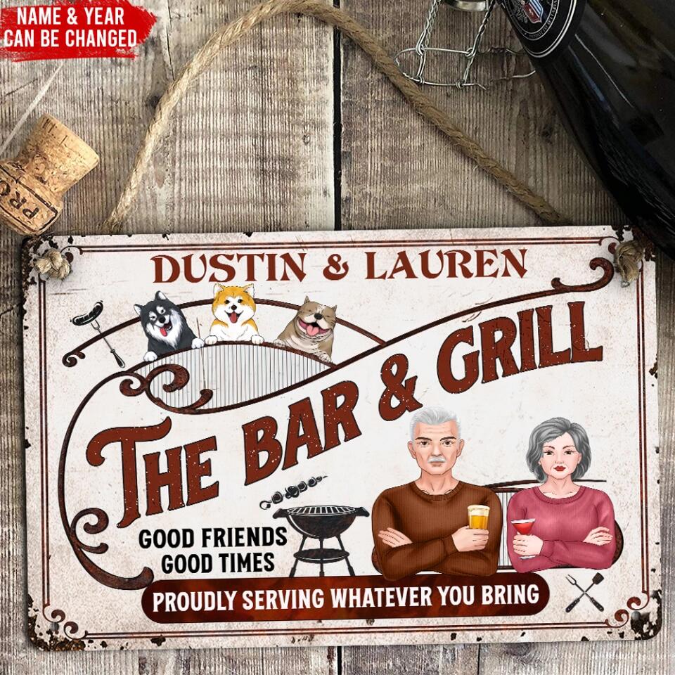 The Bar & Grill Good Friends, Good Times, Proudly Serving Whatever You Bring - Personalized Metal Sign