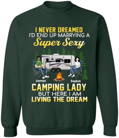 I Never Dreamed I'd End Up Marrying A Super Sexy Camping Lady - Valentin's Day - Camping Life - Happy Camper - Personalized Camping Shirt