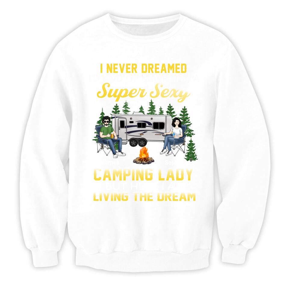 I Never Dreamed I'd End Up Marrying A Super Sexy Camping Lady - Valentin's Day - Camping Life - Happy Camper - Personalized Camping Shirt