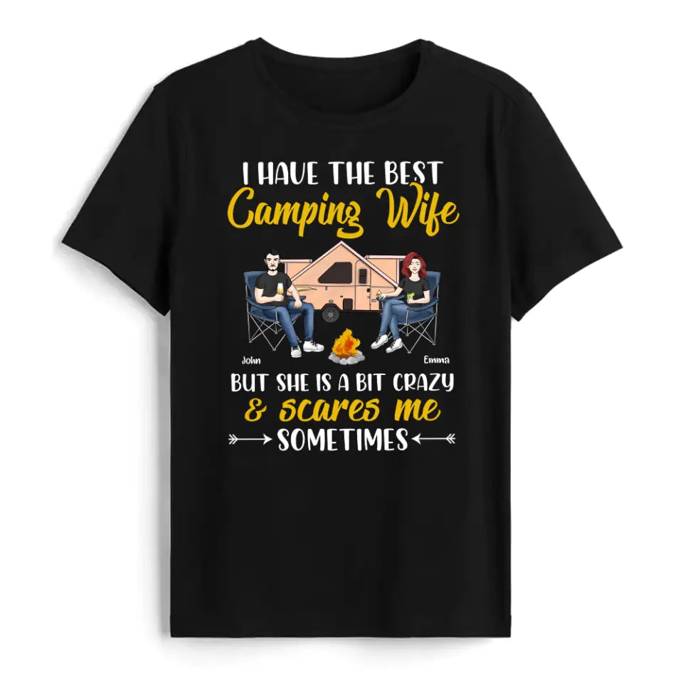 I Have The Best Camping Wife But She Is A Bit Crazy - Personalized Camping Shirt - Camping Life - Husband Wife Shirt