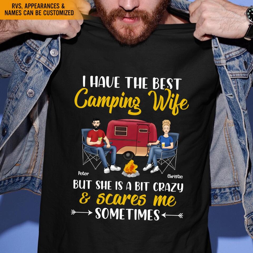 I Have The Best Camping Wife But She Is A Bit Crazy - Personalized Camping Shirt - Camping Life - Husband Wife Shirt