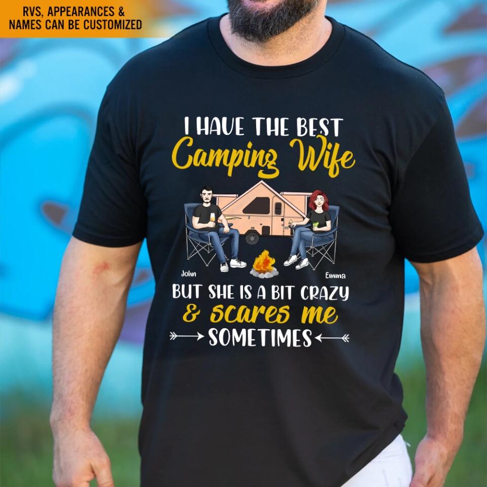 I Have The Best Camping Wife But She Is A Bit Crazy - Personalized Camping Shirt - Camping Life - Husband Wife Shirt