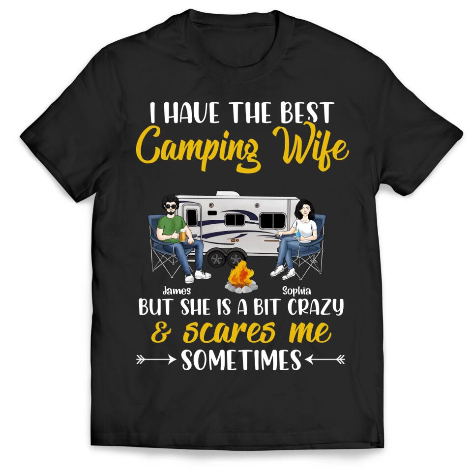 I Have The Best Camping Wife But She Is A Bit Crazy - Personalized Camping Shirt - Camping Life - Husband Wife Shirt
