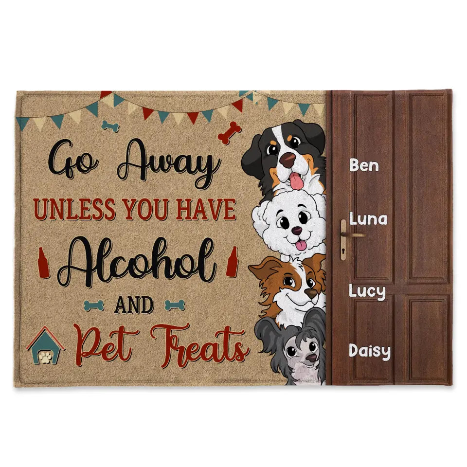 Go Away Unless You Have Alcohol And Pet Treats - Personalized Dog Door Mat - Home Decor Door Mat - Dog Lover Gift