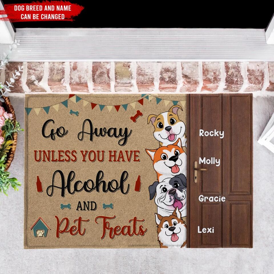 Go Away Unless You Have Alcohol And Pet Treats - Personalized Dog Door Mat - Home Decor Door Mat - Dog Lover Gift