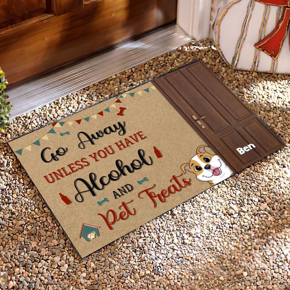 Go Away Unless You Have Alcohol And Pet Treats - Personalized Dog Door Mat - Home Decor Door Mat - Dog Lover Gift