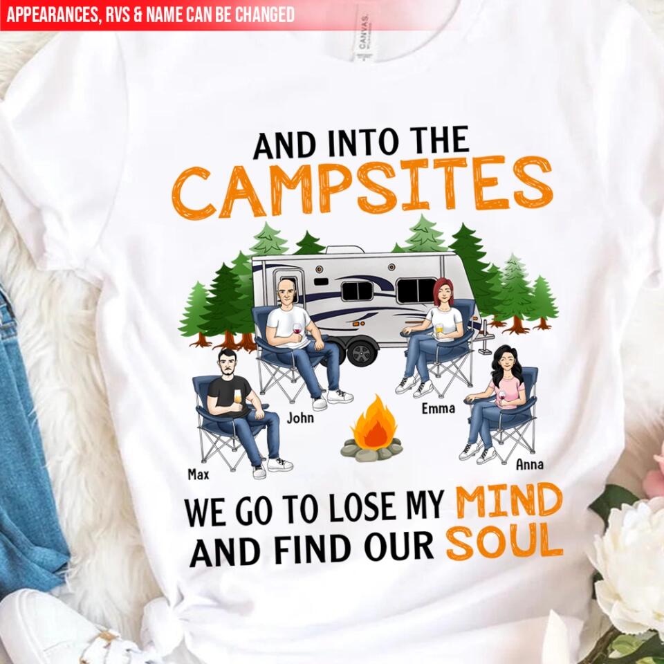 And Into The Campsites I Go To Lose My Mind And Find My Soul - Personalized Camping Shirt - Friend Shirt - Camping Life