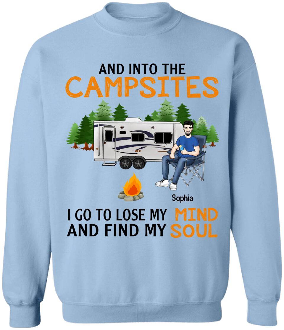 And Into The Campsites I Go To Lose My Mind And Find My Soul - Personalized Camping Shirt - Friend Shirt - Camping Life