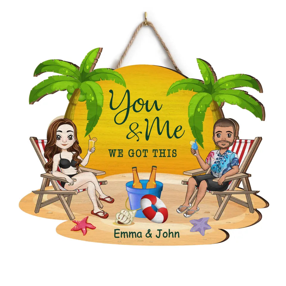 You & Me We got this - Personalized Wooden Sign, Gift For Couple, Gift For Beach