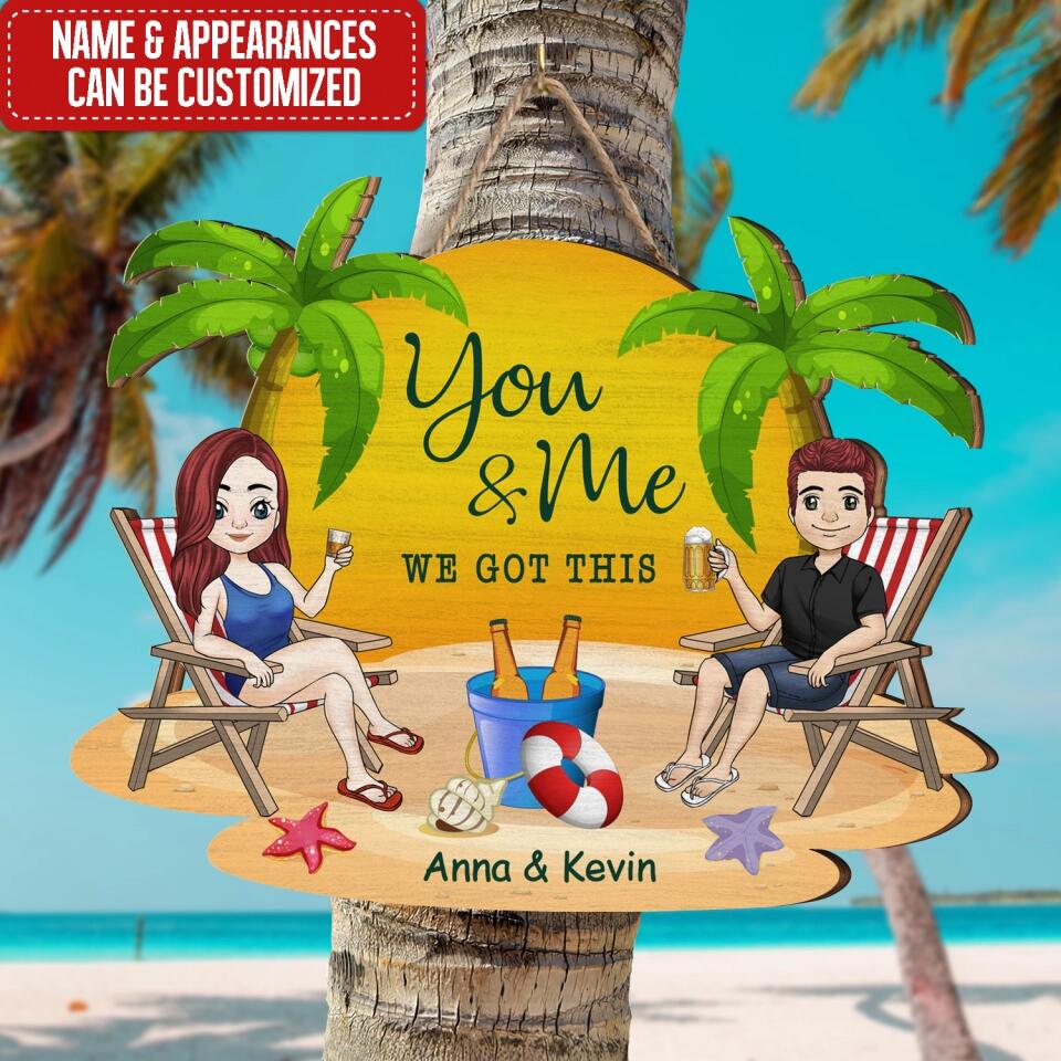 You & Me We got this - Personalized Wooden Sign, Gift For Couple, Gift For Beach