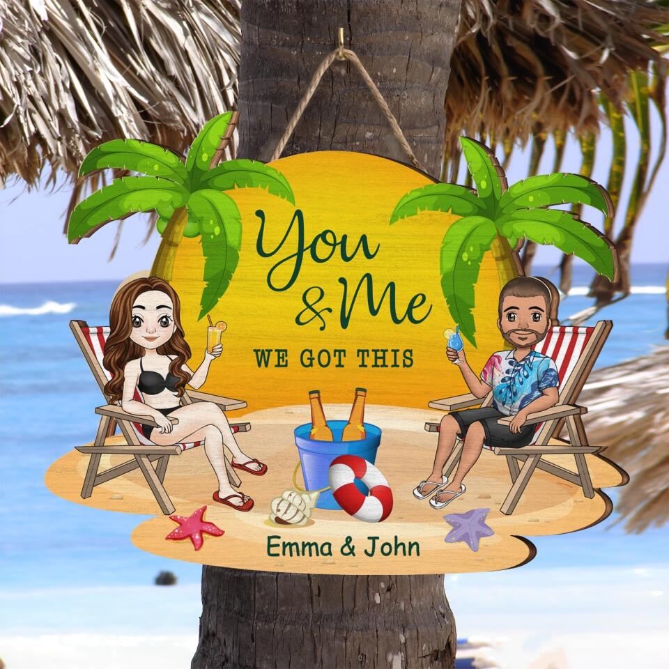 You & Me We got this - Personalized Wooden Sign, Gift For Couple, Gift For Beach