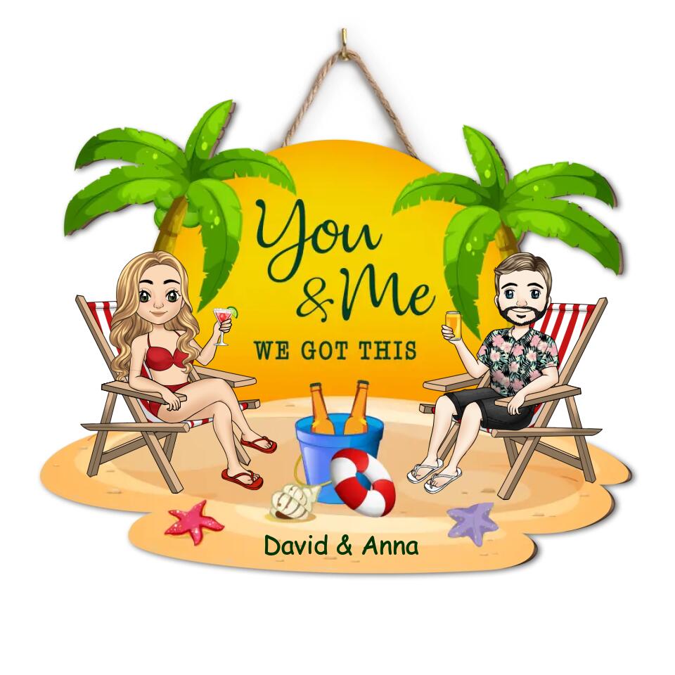 You & Me We got this - Personalized Wooden Sign, Gift For Couple, Gift For Beach