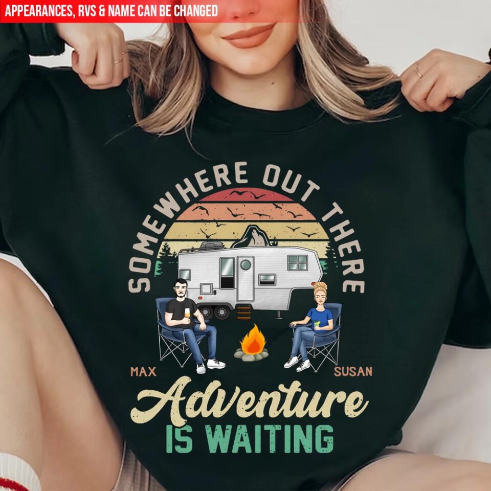 Somewhere Out There Adventure Is Waiting - Personalized Camping Shirt - Happy Camper - Camping Life - Valentine Shirt - Valentine Gift