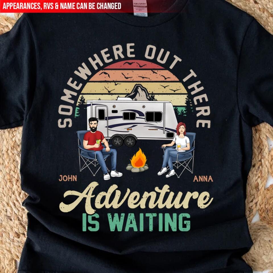Somewhere Out There Adventure Is Waiting - Personalized Camping Shirt - Happy Camper - Camping Life - Valentine Shirt - Valentine Gift