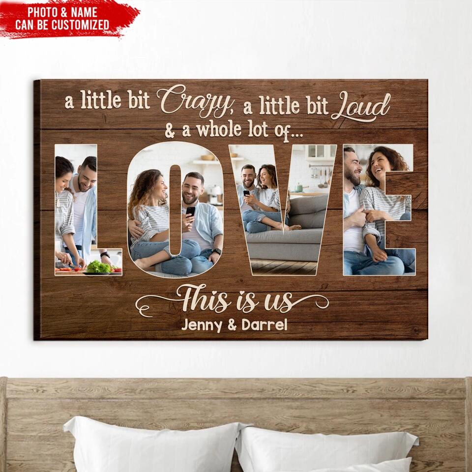 A Little Bit Crazy A Little Bit Loud & A Whole Lot Of Love - Personalized Love Wooden Sign - Valentine Gift - Couple Wooden Sign