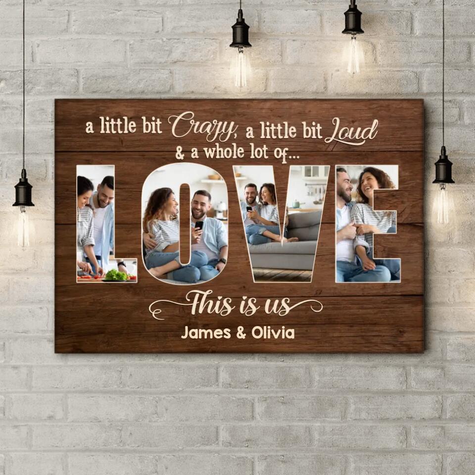 A Little Bit Crazy A Little Bit Loud & A Whole Lot Of Love - Personalized Love Wooden Sign - Valentine Gift - Couple Wooden Sign