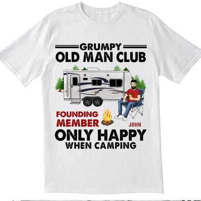 Grumpy Old Man Club Only Happy When Camping - Personalized Camping Shirt - Camping Friends - Camping Life - Camper Gift