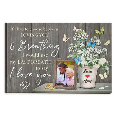 If I Had To Choose Between Loving You - Personalized Couple Canvas Print - Couple Canvas Wall Art - Wall Decor for Couples Bedroom