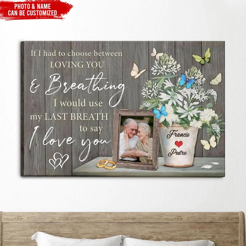If I Had To Choose Between Loving You - Personalized Couple Canvas Print - Couple Canvas Wall Art - Wall Decor for Couples Bedroom