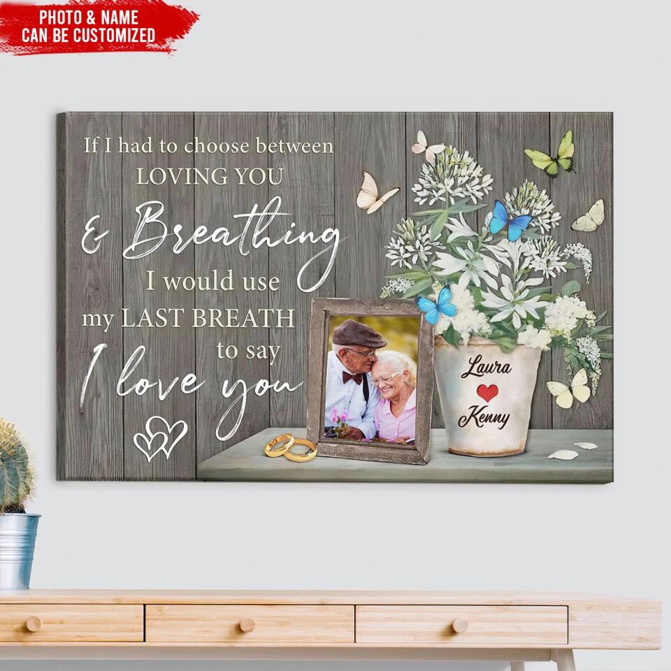 If I Had To Choose Between Loving You - Personalized Couple Canvas Print - Couple Canvas Wall Art - Wall Decor for Couples Bedroom