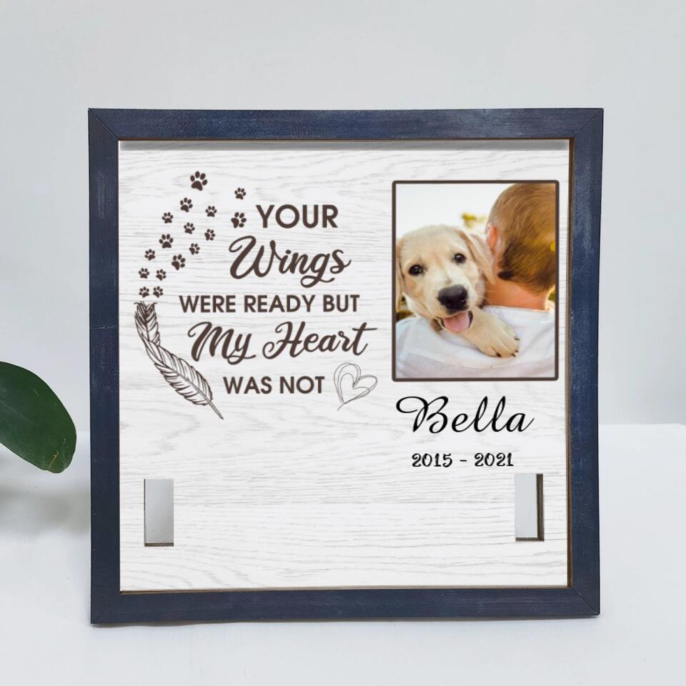 Your Wings Were Ready But My Heart Was Not - Personalized Memorial Sign