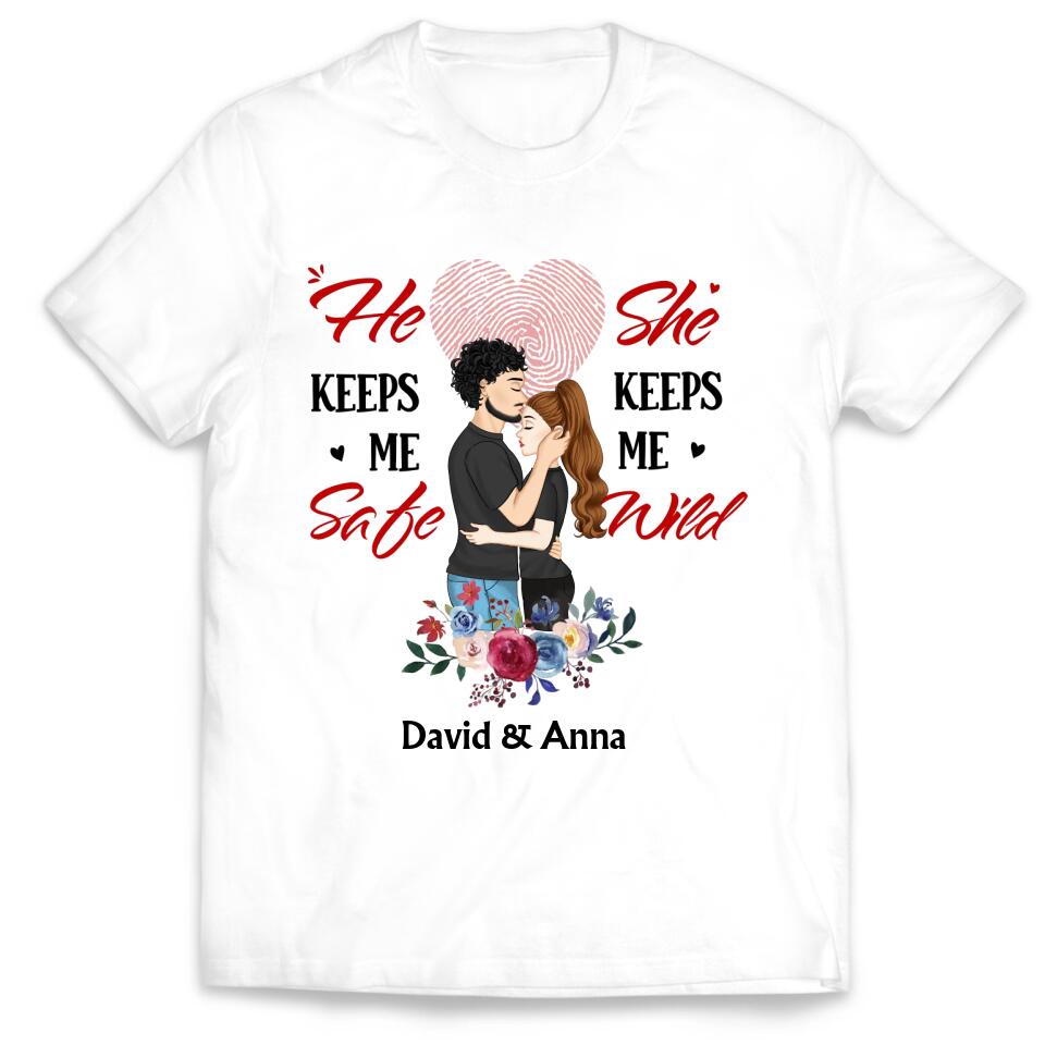 He Keeps Me Safe She Keeps Me Wild - Personalized T-Shirt, Gift For Couple