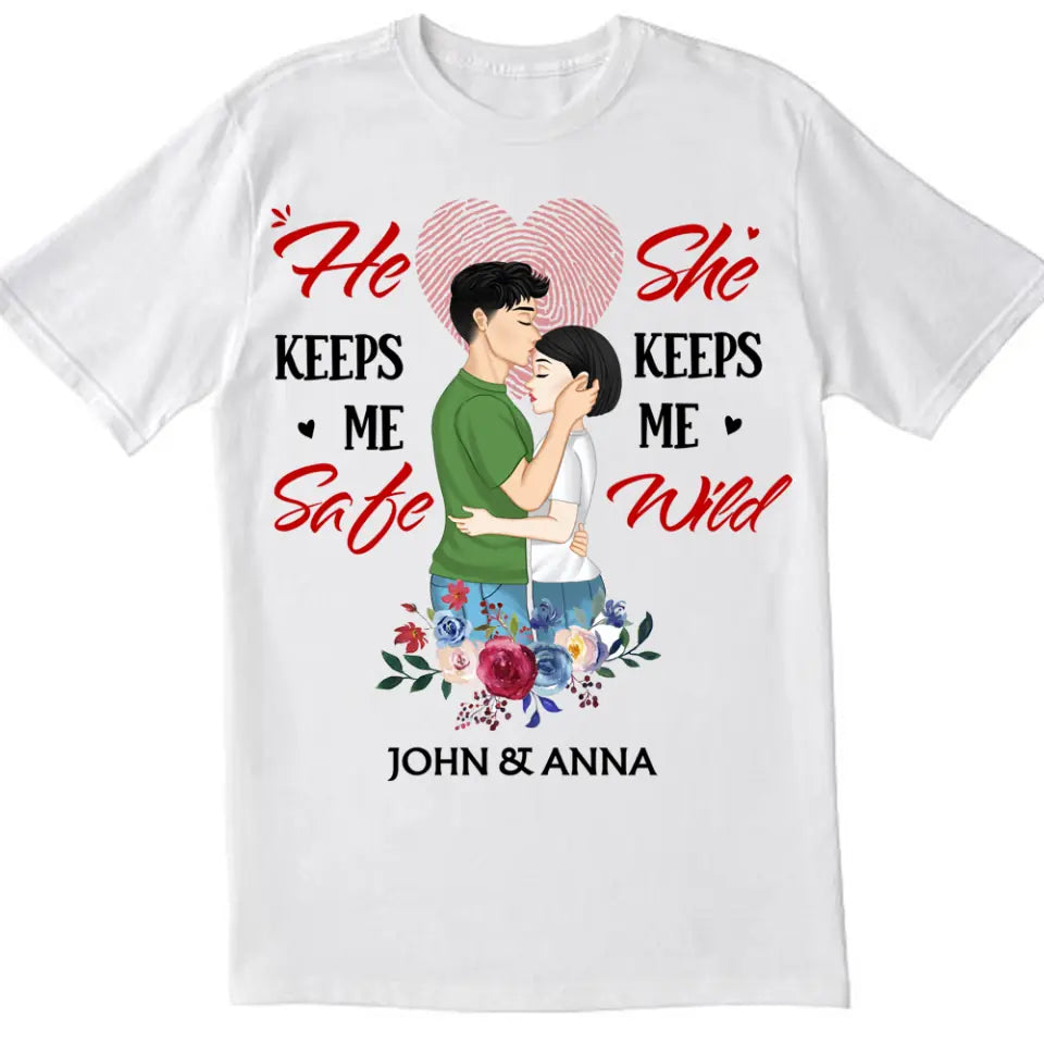 He Keeps Me Safe She Keeps Me Wild - Personalized T-Shirt, Gift For Couple