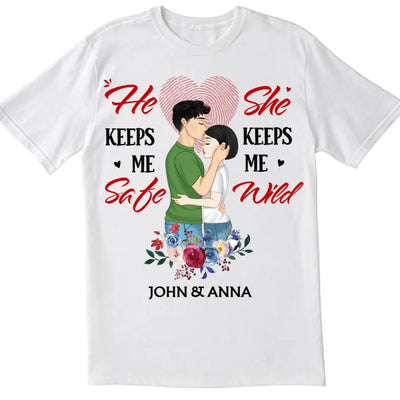 He Keeps Me Safe She Keeps Me Wild - Personalized T-Shirt, Gift For Couple