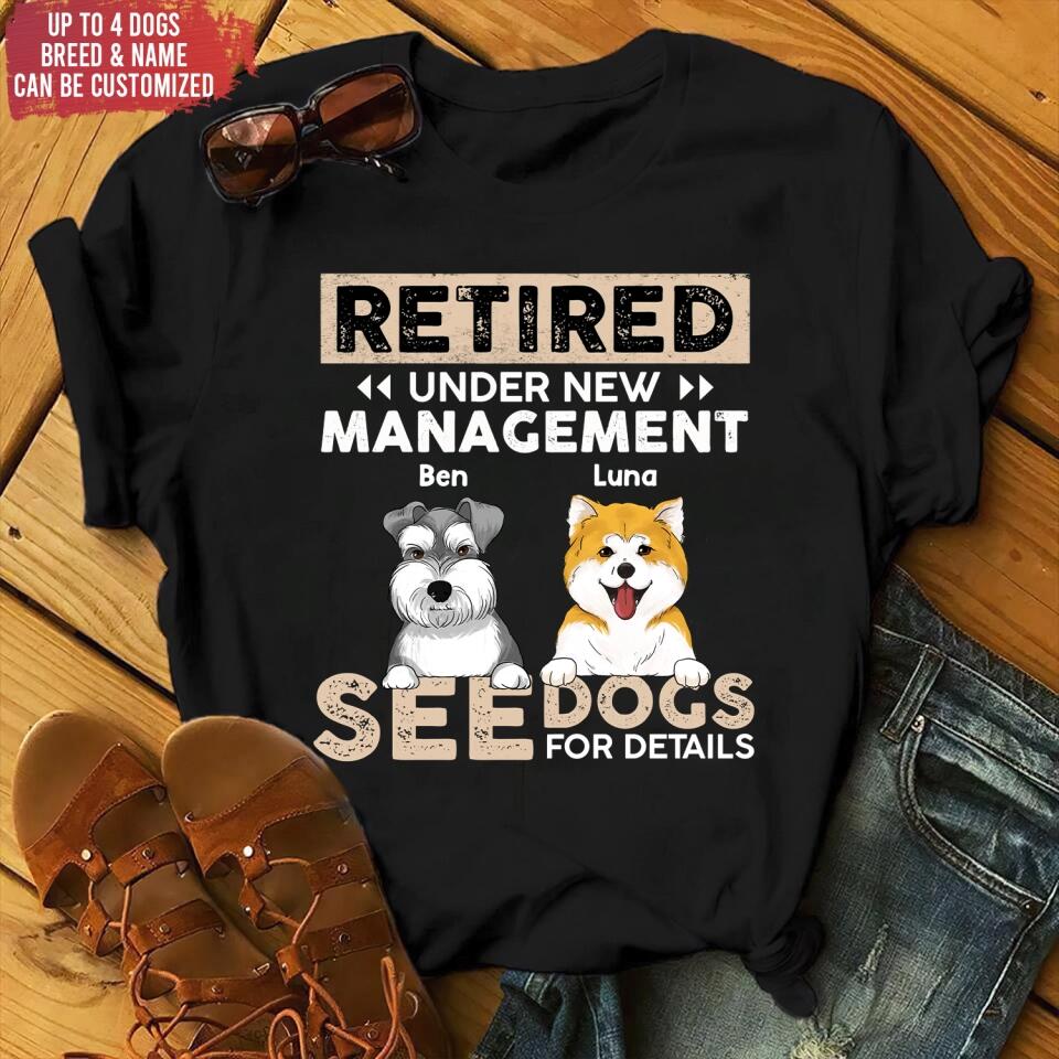 Retired Under New Management See Dog For Details - Personalized T-shirt, Gift For Dog Lover