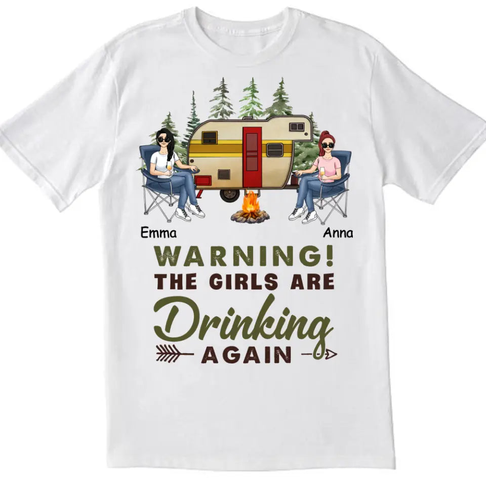 Warning! The Girls Are Drinking Again - Personalized Camping Shirt - Camping Life - Happy Campers - Bestie Shirt - Friends Shirt