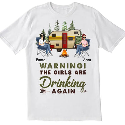 Warning! The Girls Are Drinking Again - Personalized Camping Shirt - Camping Life - Happy Campers - Bestie Shirt - Friends Shirt