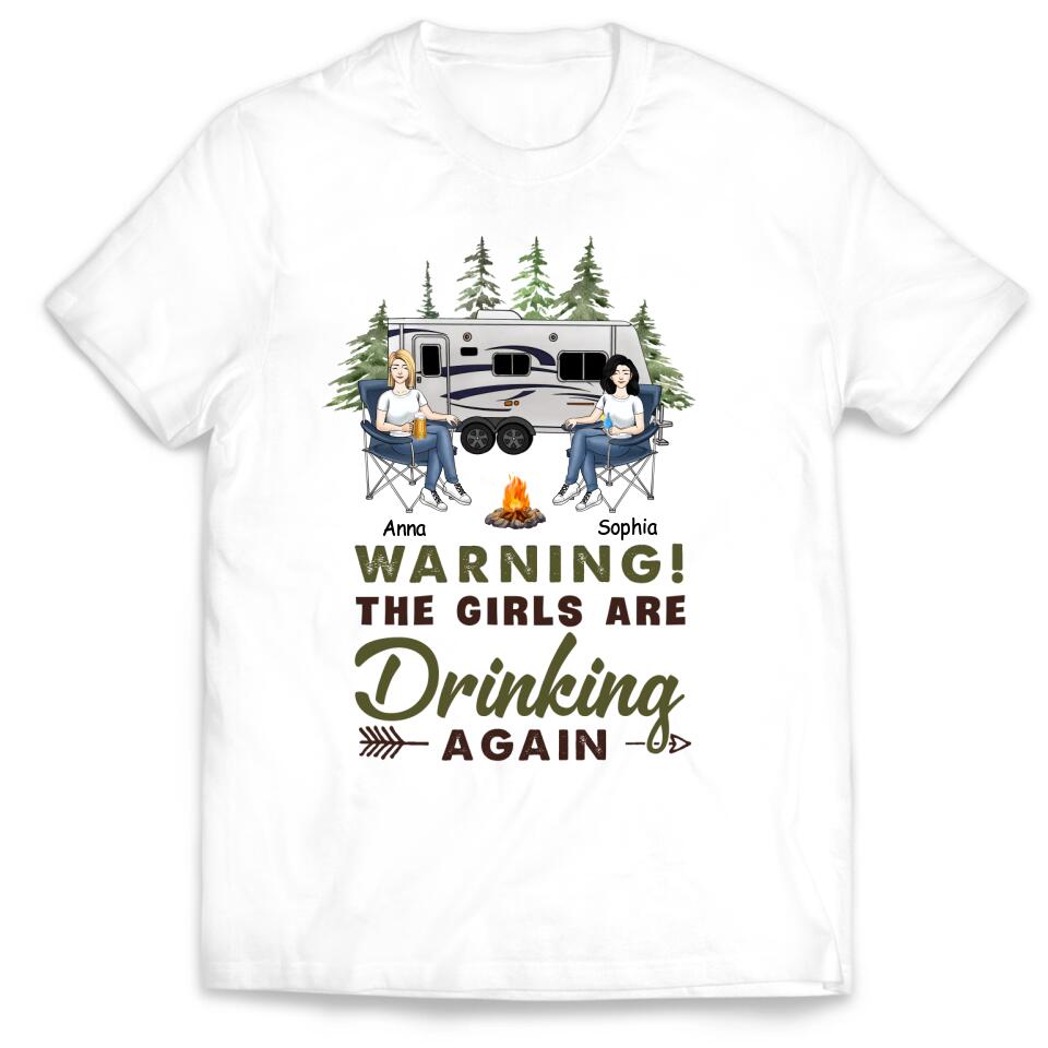 Warning! The Girls Are Drinking Again - Personalized Camping Shirt - Camping Life - Happy Campers - Bestie Shirt - Friends Shirt