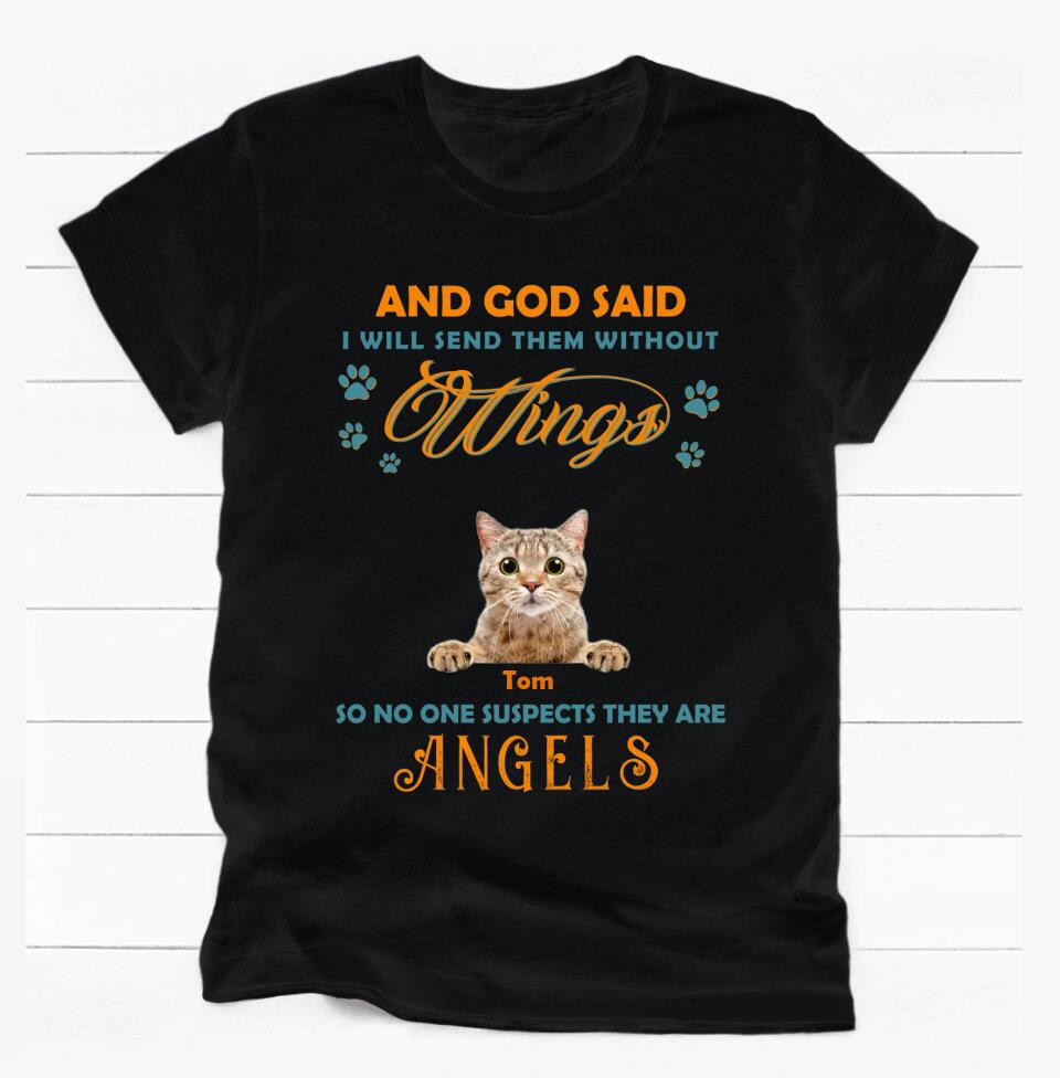 And God Said I Will Send Them Without Wings - Personalized T-Shirt