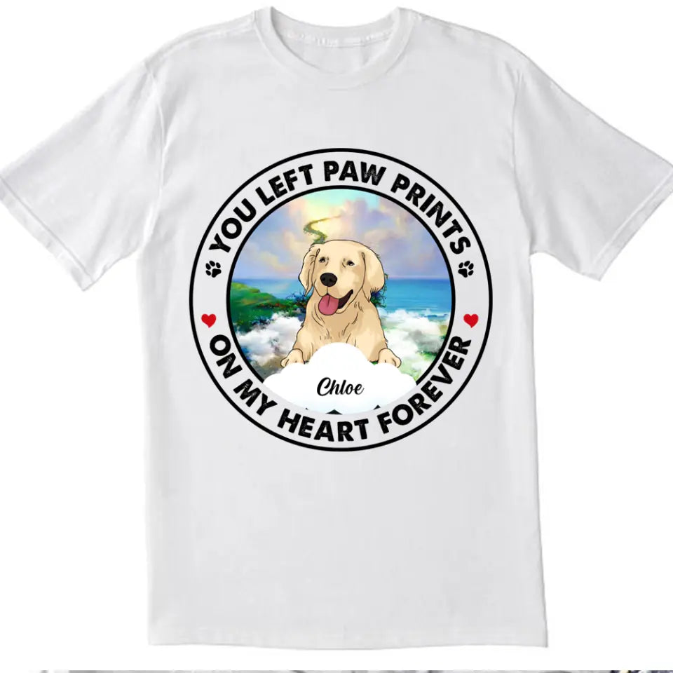 You Left Paw Prints On My Heart Forever - Personalized Dog Lovers Shirt - Loss Of Dog - Personalized Pet Loss Gift