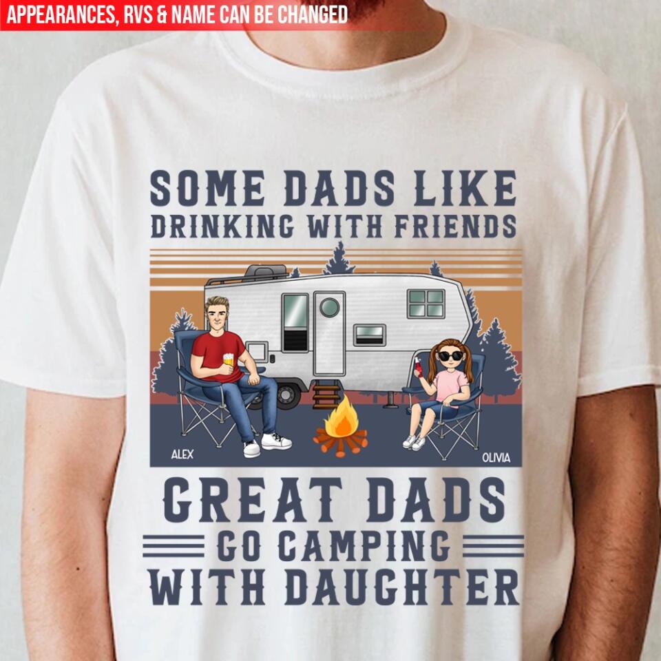 Some Dads Like Drinking With Friends - Personalized Camping Shirt - Papa Gift - Dad Shirt - Camping Life